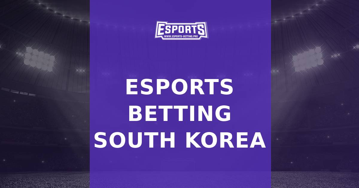Ultimate South Korea Esports Betting Guide 2024