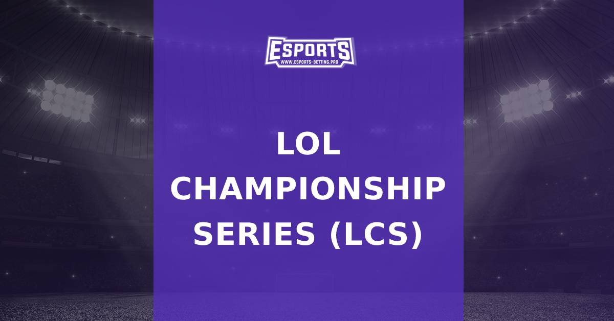 League of Legends LCS Betting Guide LCS Spring 2024